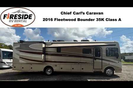 Chief Carl's Caravan- 2016 Fleetwood Bounder Class A